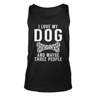 I Love My Dog And Maybe Three People Puppy Dog Lover Unisex Tank Top - Thegiftio UK