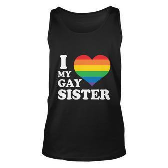 I Love My Gay Sister Lgbt Pride Month Unisex Tank Top - Monsterry