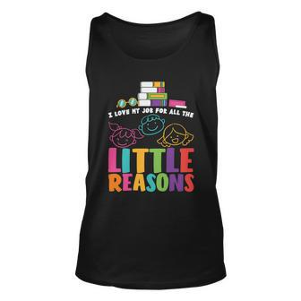 I Love My Job For Little Reasons Teacher Quote Graphic Shirt For Female Male Kid Unisex Tank Top - Monsterry CA
