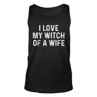 I Love My Witch Of A Wife | Funny Halloween Couples Unisex Tank Top - Seseable