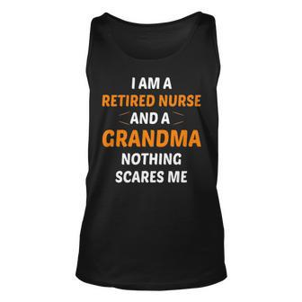 I M A Retired Nurse And A Grandma Nothing Scares M Unisex Tank Top - Thegiftio UK
