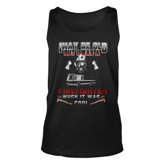 I May Be Old But I Was A Firefighter When It Was Cool Graphic Design Printed Casual Daily Basic Unisex Tank Top - Thegiftio UK