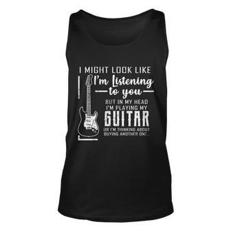 I Might Look Like Im Listening To You Music Guitar Tshirt Unisex Tank Top - Monsterry