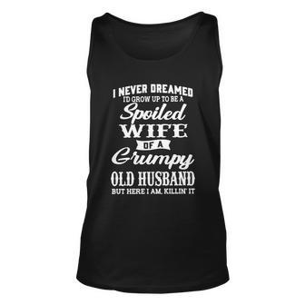 I Never Dreamed Id Grow Up To Be A Spoiled Wife Gift Unisex Tank Top - Thegiftio UK