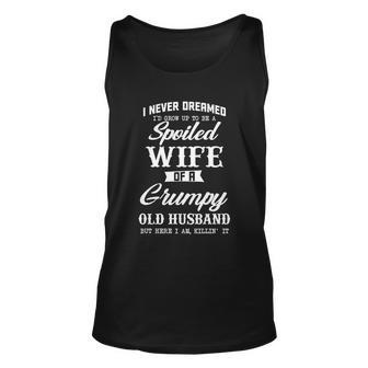 I Never Dreamed Id Grow Up To Be A Spoiled Wife Womens Gift Unisex Tank Top - Thegiftio UK