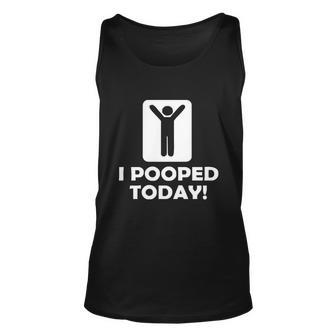 I Pooped Today Tshirt Unisex Tank Top - Monsterry UK