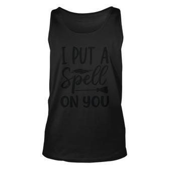 I Put A Spell On You Halloween Quote V9 Unisex Tank Top - Monsterry DE