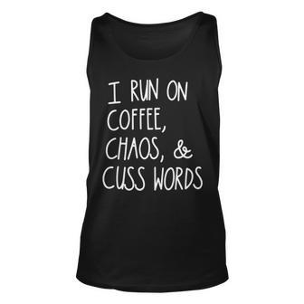 I Run On Coffee Chaos And Cuss Words V2 Unisex Tank Top - Seseable