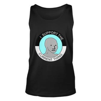 I Support Current Thing Tshirt Unisex Tank Top - Monsterry