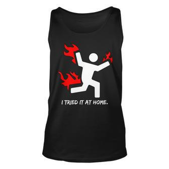 I Tried It At Home Funny Humor Unisex Tank Top - Thegiftio UK