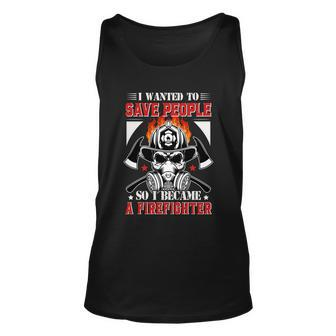 I Wanted To Save People So I Becgame A Firefighter Unisex Tank Top - Monsterry