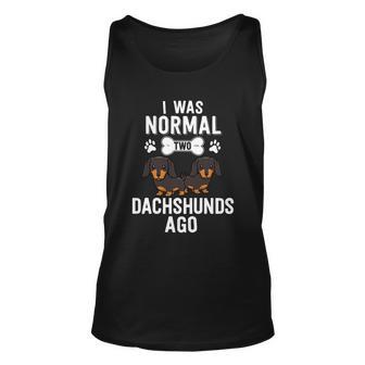 I Was Normal 2 Dachshunds Ago Black Doxie Dog Lover Cute Gift Unisex Tank Top - Monsterry DE