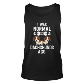 I Was Normal 2 Dachshunds Ago Piebald Doxie Dog Lover Gift Unisex Tank Top - Monsterry CA