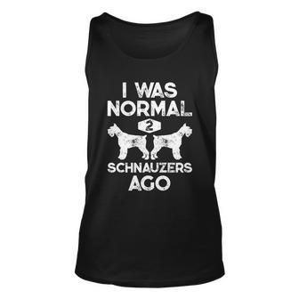 I Was Normal 2 Schnauzers Ago Funny Dog Lover Gift Men Women Gift Graphic Design Printed Casual Daily Basic Unisex Tank Top - Thegiftio UK