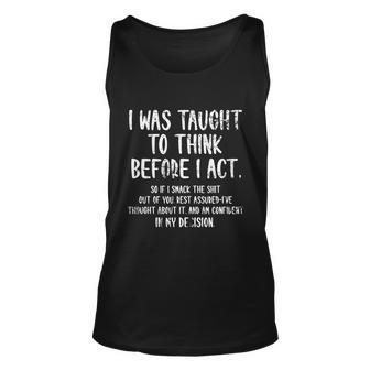 I Was Taught To Think Before I Act Funny Sarcasm Sarcastic Unisex Tank Top - Monsterry UK
