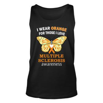 I Wear Orange For Those I Love Ms Multiple Sclerosis Tshirt Unisex Tank Top - Monsterry