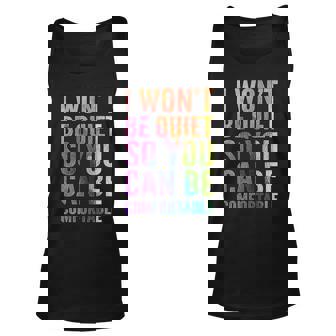 I Wont Be Quiet So You Can Be Comfortable Rainbow Watercolor T-Shirt Unisex Tank Top - Thegiftio