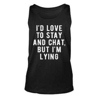 Id Love To Stay And Chat Unisex Tank Top - Seseable