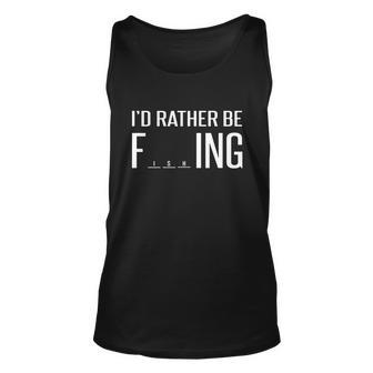 Id Rather Be Fishing Funny V2 Unisex Tank Top - Monsterry