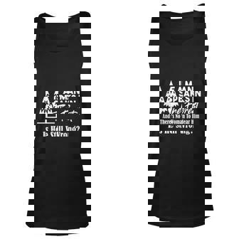 If A Man Speaks In The Forest And There’S No Woman To Hear Him Is He Still Wrong Unisex Tank Top - Thegiftio UK