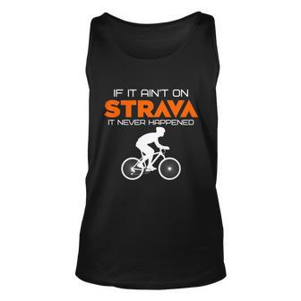 If It Aint On Strava It Never Happened Unisex Tank Top - Monsterry