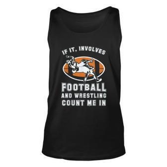 If It Involves Football And Wrestling Count Me In For Fans Men Women Tank Top Graphic Print Unisex - Thegiftio UK