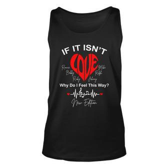 If It Isnt Love Why Do I Feel This Way New Edition Unisex Tank Top - Monsterry