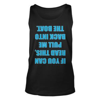 If You Can Read This Pull Me Back Into The Boat Tshirt Unisex Tank Top - Monsterry AU