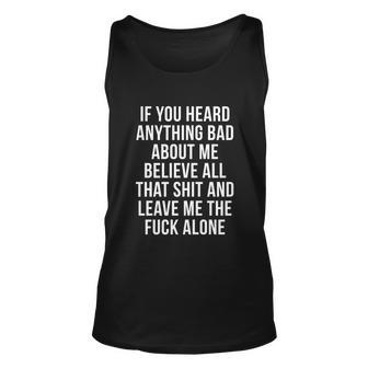 If You Heard Anything Bad About Me Unisex Tank Top - Monsterry CA