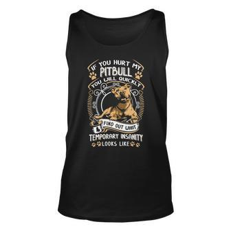 If You Hurt My Pitbull You Will Quickly Dog Pit Bull Terrier Unisex Tank Top - Thegiftio UK