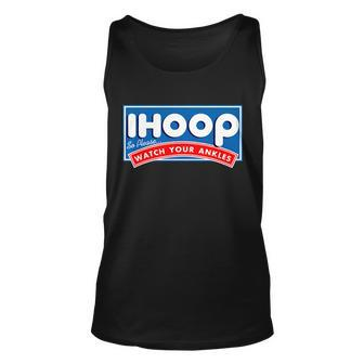 Ihoop I Hoop So Please Watch Your Ankles Funny Basketball Tshirt Unisex Tank Top - Monsterry