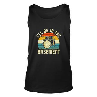 Ill Be In The Basement Drums Funny Drummers Unisex Tank Top - Monsterry