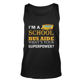 Im A School Bus Aide Whats Your Superpower Funny School Bus Driver Graphics Unisex Tank Top - Monsterry