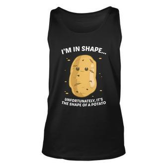 Im In Shape Unfortunately Its The Shape Of A Potato Gift Unisex Tank Top - Monsterry