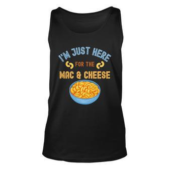Im Just Here For The Mac And Cheese Funny Food Humor Unisex Tank Top - Monsterry DE
