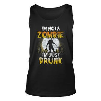 Im Not A Zombie Im Just Drunk - Spooky Drunken Halloween Unisex Tank Top - Seseable