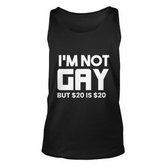 I’M Not Gay But $20 Is $ Unisex Tank Top - Monsterry CA