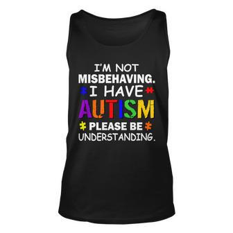 Im Not Misbehaving I Have Autism Unisex Tank Top - Monsterry