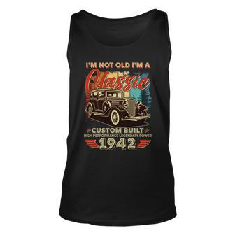 Im Not Old Im A Classic 1942 Custom Built 80Th Birthday Tshirt Unisex Tank Top - Monsterry UK