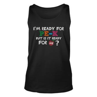 Im Ready For Pre K But Is It Ready For Me Unisex Tank Top - Monsterry CA