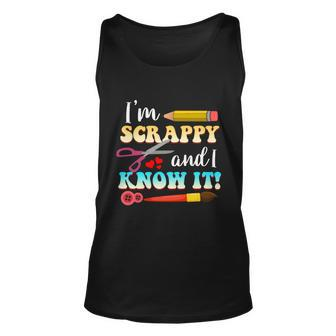 Im Scrappy And I Know It Scrapbook Scrapbook Gift Unisex Tank Top - Monsterry