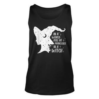 In A World Full Of Princesses Be A Witch Girls Halloween Unisex Tank Top - Seseable
