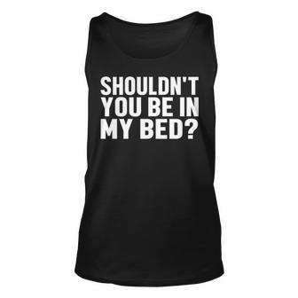 In My Bed Unisex Tank Top - Seseable