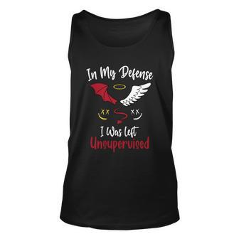 In My Defense I Was Left Unsupervised Gift Unisex Tank Top - Monsterry