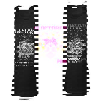 In October We Wear Pink Sugar Skull Breast Cancer Awareness Men Women Tank Top Graphic Print Unisex - Thegiftio