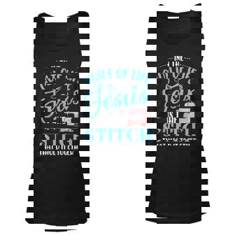 In The Quilt Of Life Jesus Is The Stitch That Hold It Sewing Unisex Tank Top - Seseable