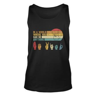 In The World Where You Can Be Anything Be Kind Sign Language Gift Unisex Tank Top - Thegiftio UK