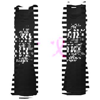 In This Family We Fight Together Breast Cancer Support Men Women Tank Top Graphic Print Unisex - Thegiftio