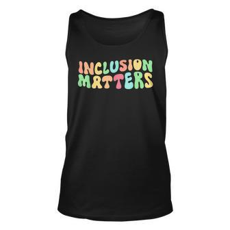 Inclusion Matters Special Education Autism Awareness Teacher V2 Unisex Tank Top - Thegiftio UK