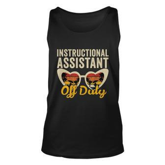Instructional Assistant Off Duty Happy Last Day Of School Gift Unisex Tank Top - Monsterry
